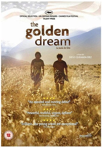 The Golden Dream - Diego Quemada-Díez · 2013