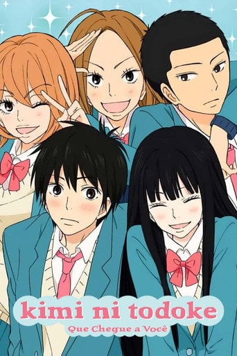 Que Chegue a Você: Kimi ni Todoke - · 2009