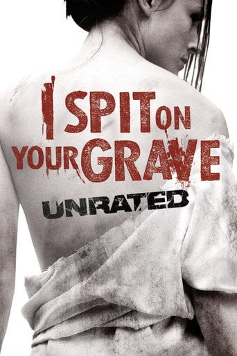 I Spit on Your Grave - Steven R. Monroe · 2010