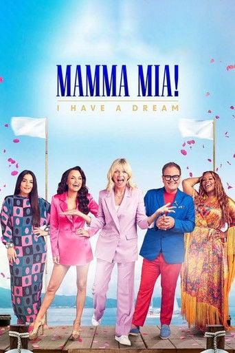 Mamma Mia! I Have A Dream - · 2023