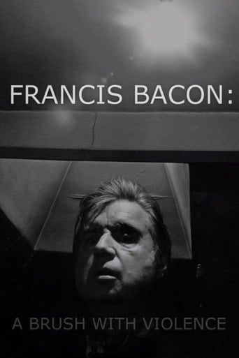 Francis Bacon: A Brush with Violence - Richard Curson Smith · 2017