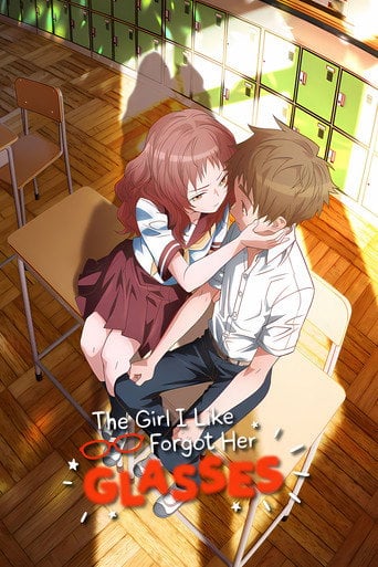 The Girl I Like Forgot Her Glasses - · 2023