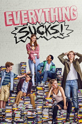 Everything Sucks! - Ben York Jones · 2018