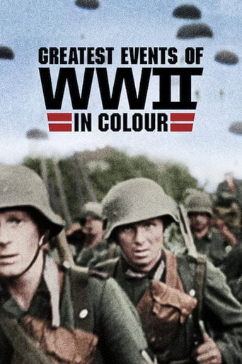 Greatest Events of World War II in Colour - · 2019