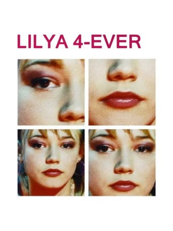 Lilya 4-ever - Lukas Moodysson · 2002