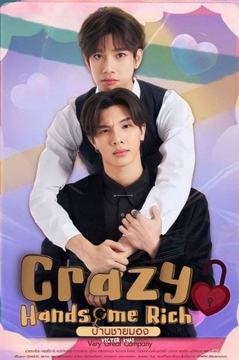 Crazy Handsome Rich - · 2023
