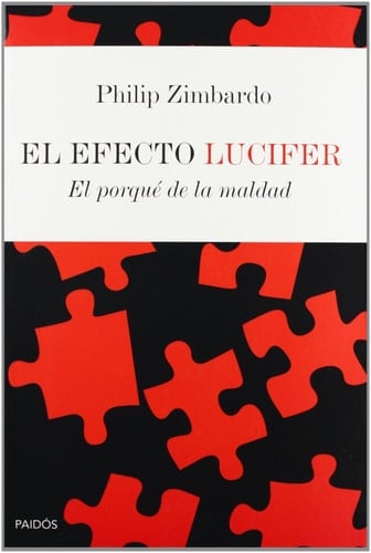 El efecto Lucifer: El porqué de la maldad - Philip Zimbardo • 2012