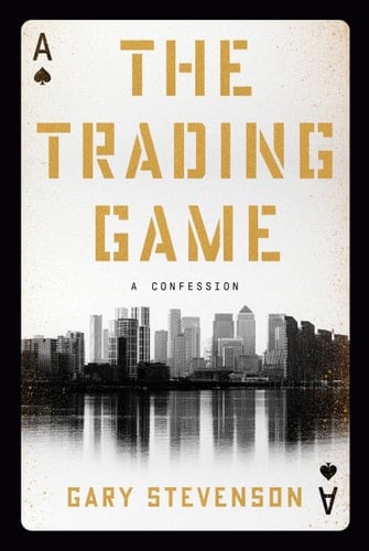 The Trading Game: A Confession - Gary Stevenson • 2024