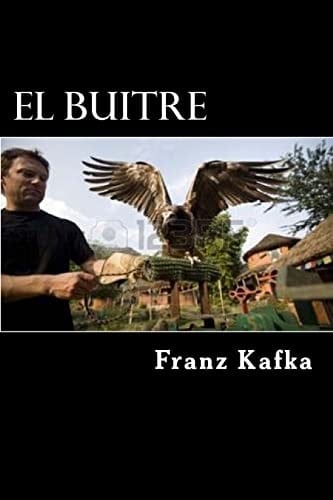 El Buitre (Spanish Edition) - Franz Kafka • 2016