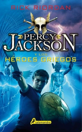 Percy Jackson y los héroes griegos (Percy Jackson) (Percy Jackson y los dioses del Olimpo) (Spanish Edition) - Rick Riordan • 2017