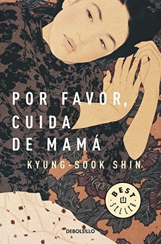 Por favor, cuida de mamá (Spanish Edition) - Kyung-sook Shin • 2012