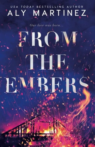 From the Embers - Aly Martinez • 2021