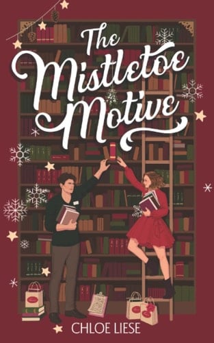 The Mistletoe Motive: A Holiday Novella - Chloe Liese • 2022