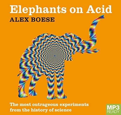 Elephants On Acid - Alex Boese · 2019