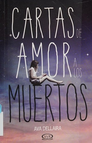 Cartas de amor a los muertos - Dellaira • 2013