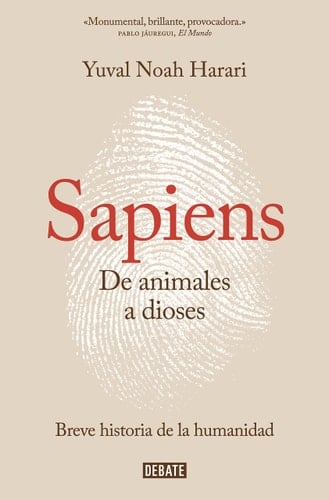 Sapiens. De animales a dioses / Sapiens: A Brief History of Humankind (Spanish Edition) - Yuval Noah Harari • 2016