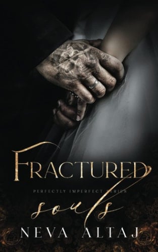 Fractured Souls: An Age Gap Forced Proximity Mafia Romance (Perfectly Imperfect) - Neva Altaj • 2023