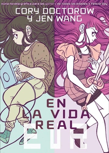 En la vida real/ In Real Life (Spanish Edition) - Cory Doctorow • 2015