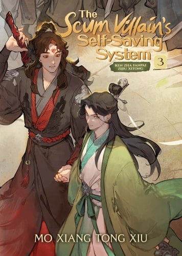 The Scum Villain's Self-Saving System: Ren Zha Fanpai Zijiu Xitong (Novel) Vol. 3 - Mo Xiang Tong Xiu • 2022
