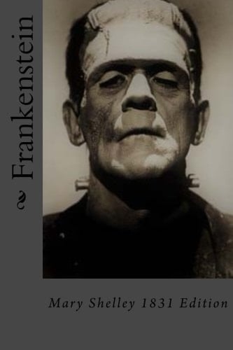 Frankenstein  - Mary Shelley • 1831