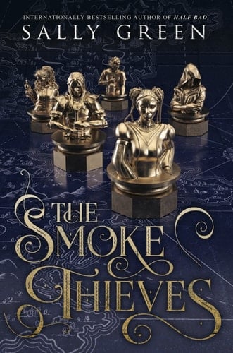 The Smoke Thieves - Sally Green • 2018