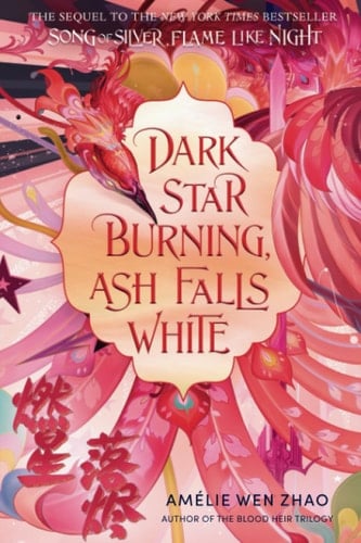 Dark Star Burning, Ash Falls White - Amélie Wen Zhao • 2024
