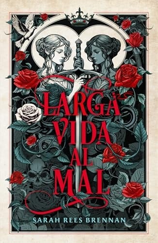 Larga vida al mal - SARAH REES BRENNAN • 2024