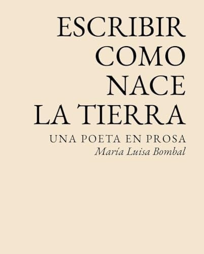 Escribir como nace la tierra una poeta en prosa - María Luisa Bombal • 2025