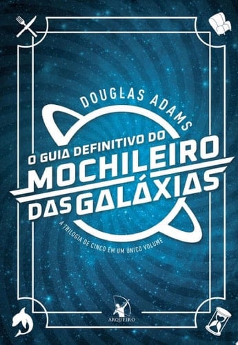 O guia definitivo do mochileiro das galáxias (Portuguese Edition) - Douglas Adams • 2013
