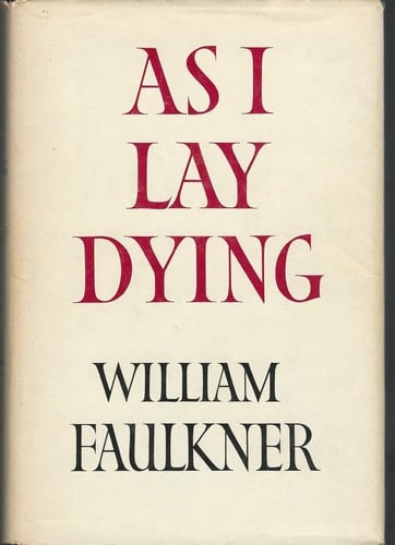 As I Lay Dying - William Faulkner • 1964