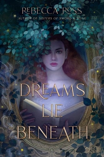 Dreams Lie Beneath - Rebecca Ross • 2022