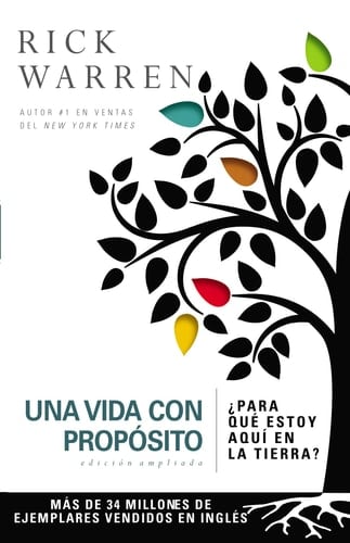 Una vida con propósito: ¿Para qué estoy aquí en la tierra? (The Purpose Driven Life) (Spanish Edition) - Rick Warren • 2012