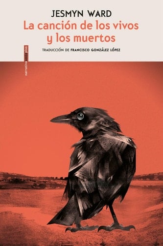 La canción de los vivos y los muertos (Spanish Edition) - Jesmyn Ward • 2018