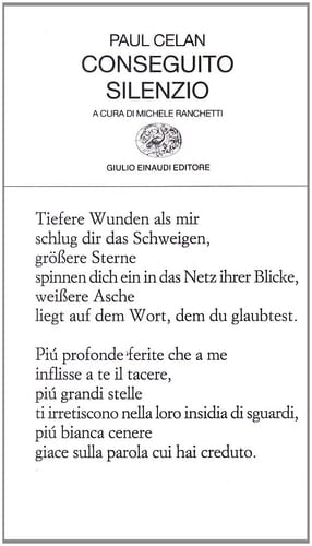 Conseguito silenzio - Paul Celan • 1998