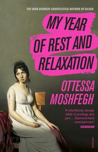 My Year of Rest and Relaxation - Moshfegh Ottessa • 2019