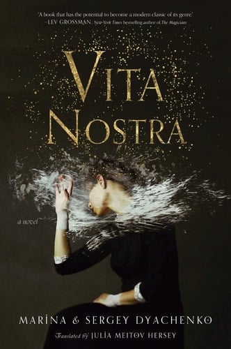 Vita Nostra: A Novel (Vita Nostra, 1) - Marina & Sergey Dyachenko • 2021