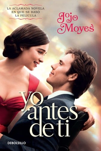 Yo antes de ti / Me Before You (Spanish Edition) - Jojo Moyes • 2017