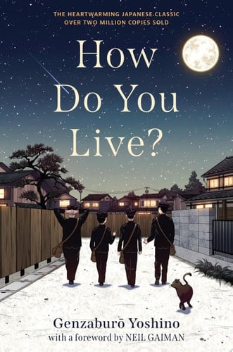 How Do You Live? - Genzaburo Yoshino • 2021