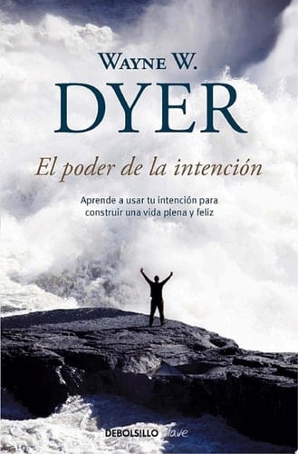 El Poder De La Intención - Wayne W. Dyer • 2016