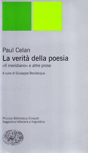 La verità della poesia. «Il meridiano» e altre prose - Paul Celan • 2008