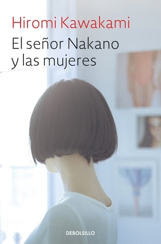 El señor Nakano y las mujeres / The Nakano Thrift Shop (Spanish Edition) - Hiromi Kawakami • 2018