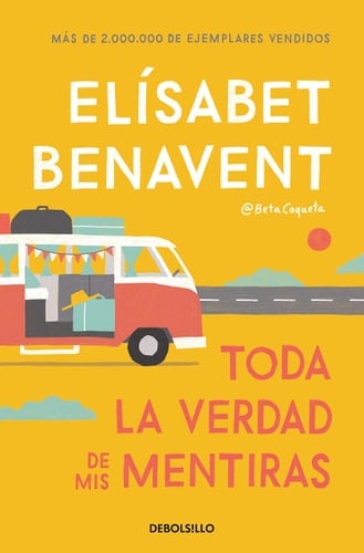 Toda la verdad de mis mentiras - Elísabet Benavent • 2021