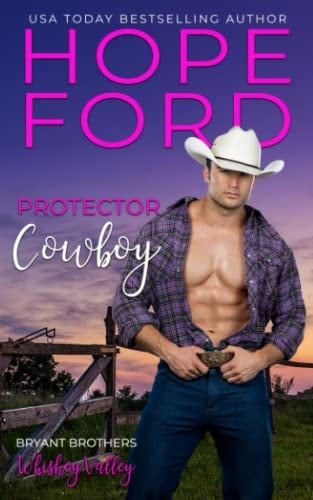 Protector Cowboy (Whiskey Valley: Bryant Brothers) - Hope Ford • 2022