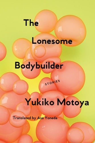 The Lonesome Bodybuilder - Yukiko Motoya • 2018