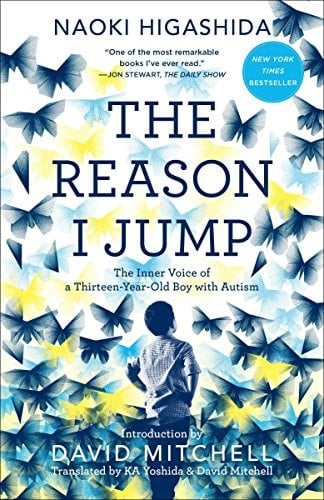 The Reason I Jump - Naoki Higashida • 2016
