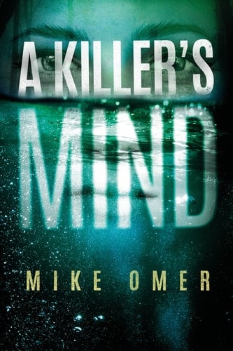 A Killer's Mind (Zoe Bentley Mystery, 1) - Mike Omer • 2019