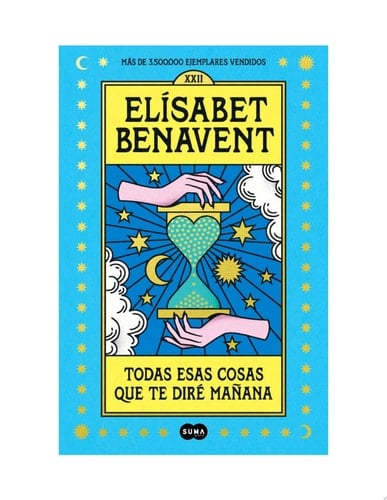 Todas esas cosas que te diré mañana - Elísabet Benavent • 2023
