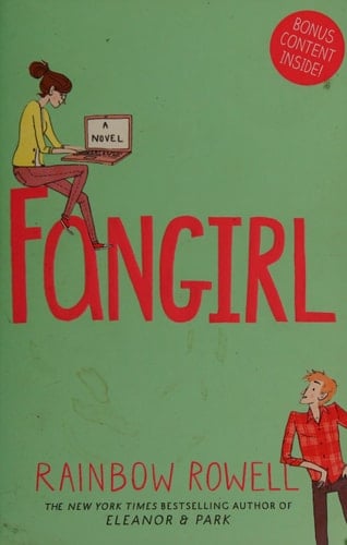 Fangirl: A Novel - Rainbow Rowell • 2013