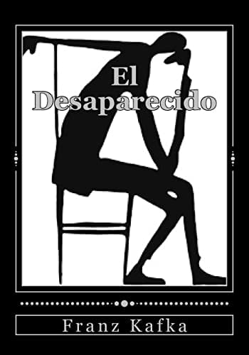 El Desaparecido (Spanish Edition) - Franz Kafka • 2016