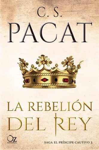 La rebelión del rey (Spanish Edition) - C. S. Pacat • 2019